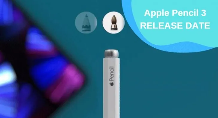 Apple Pencil 3 Release Date: Will it Be Available Soon?