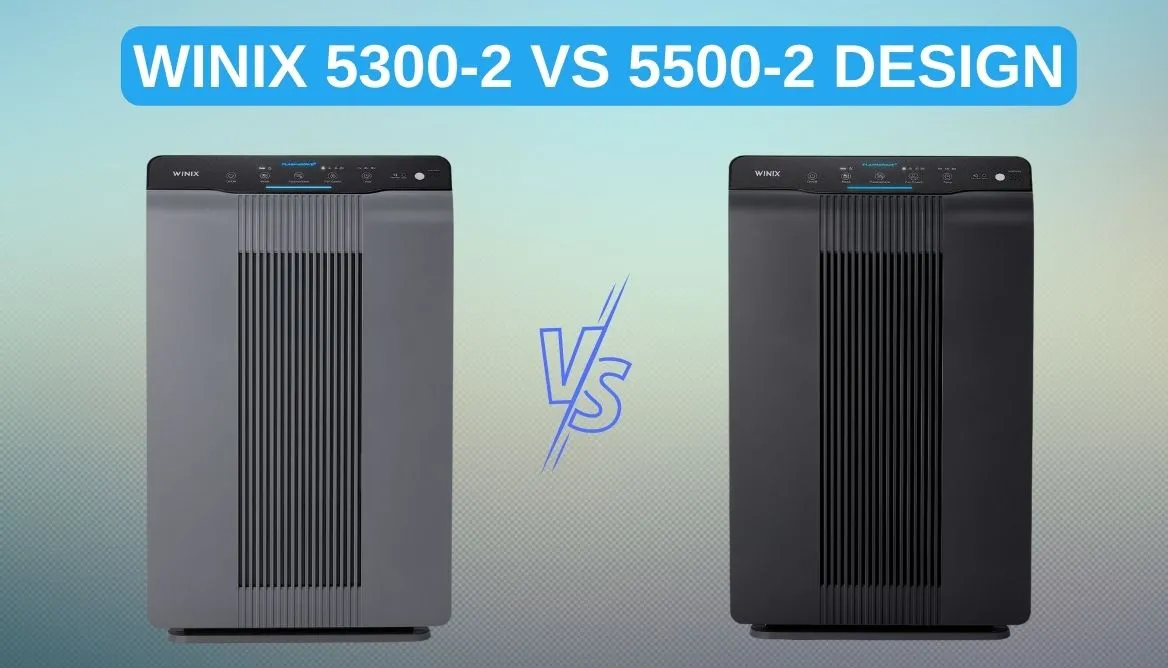 winix 5300 2 vs 5500 2 design