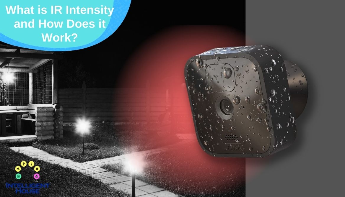 What is IR Intensity and How Does It Affect Blink Camera?