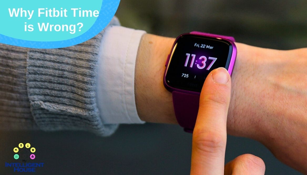 Fitbit Time is Wrong 3 Methods To Fix It in No Time!